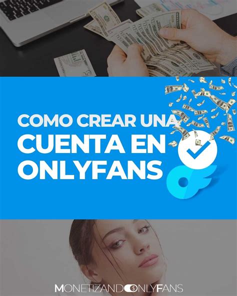 onlyfans como generar dinero|GANAR DINERO en OnlyFans: cómo empezar y trabajar